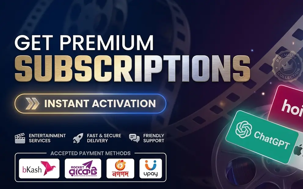 Netflix, Prime Video ও YouTube Premium-এর মতো প্রিমিয়াম সাবস্ক্রিপশন নিন।